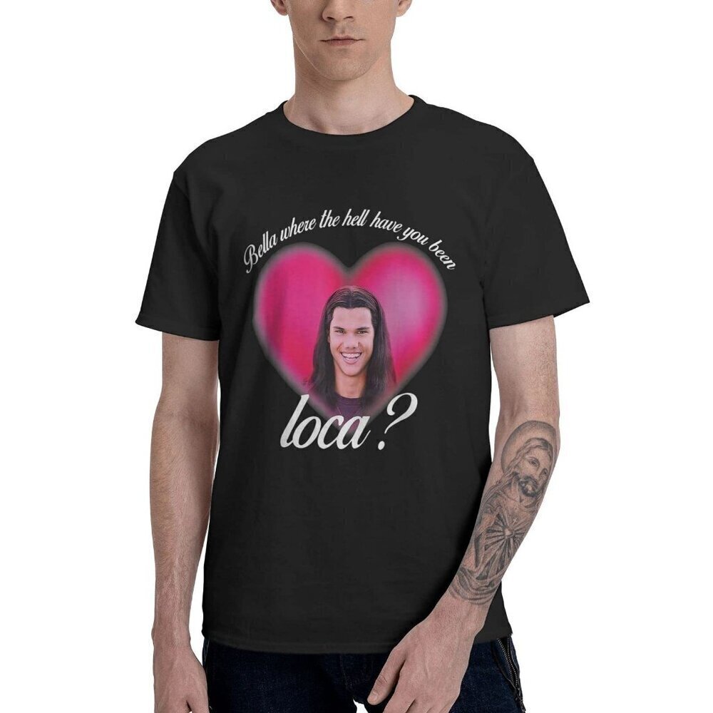Bella Where The Hell Have You Been Loca Meme Twilight Fan Gift Graphic